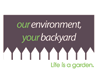 Our Environment Your Backyard
